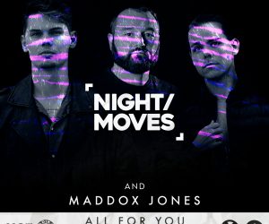 Maddox Jones Teams Up with NIGHT / MOVES on the Heartfelt Dance-Pop Single "All For You"