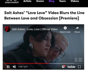 Ones To Watch Premiere Salt Ashes' “Love, Love” Music Video - Blurring the Line Between Love & Obsession