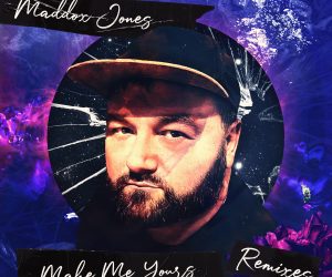 Maddox Jones - Make Me Yours (Remixes)