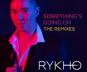 RYKHO - Something's Going On (The Remixes)