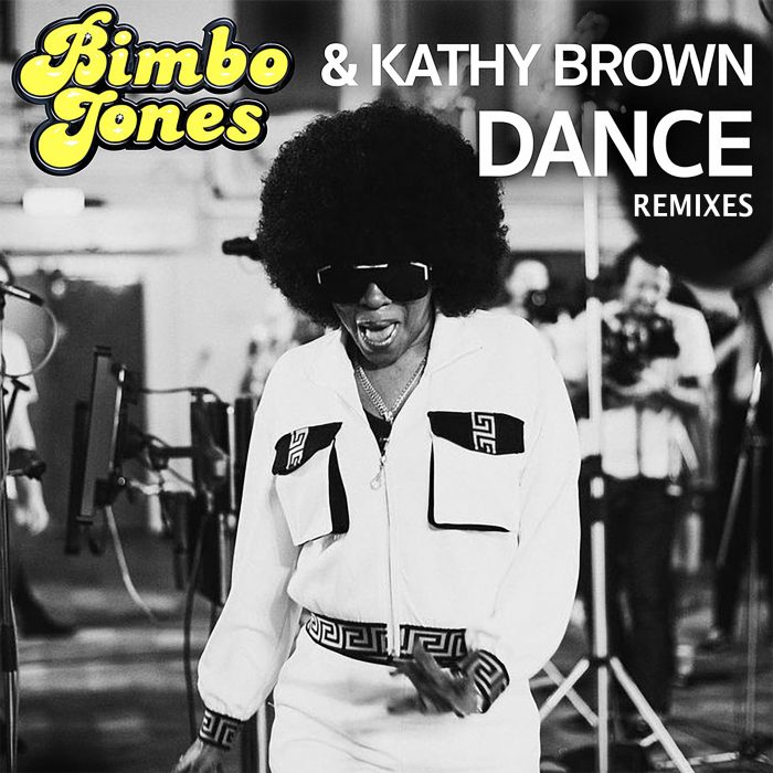 Bimbo Jones & Kathy Brown - Dance (Remixes) - Cover Art