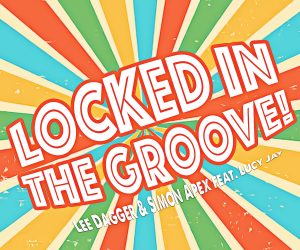 Lee Dagger & Simon Apex Team Up to Deliver "Locked in the Groove" Featuring Lucy Jay Lee Dagger & Simon Apex Team Up to Deliver "Locked in the Groove" Featuring Lucy Jay
