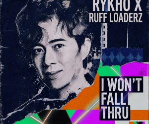 'I Won't Fall Thru Remixes' Amplify Rykho and Ruff Loaderz' Powerful Dance Track 'I Won't Fall Thru Remixes' Amplify Rykho and Ruff Loaderz' Powerful Dance Track